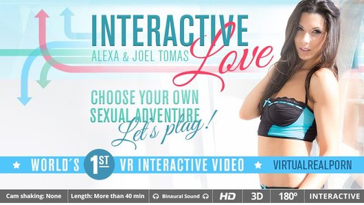 Remember all these children's books about choosing your own path? Well, this is kind of the same thing, but in virtual reality and, of course, is not for children anymore. Now, turn on your headset or cardboard and prepare yourself to have an amazing sexual adventure. Feel free, for first time in your life, to do whatever you please with your favourite pornstar, the stunning Alexa Tomas in this case. Do you want her to fuck you or to give you a blowjob? Do you want to do it in the bathroom or on the couch? Anal or vaginal? Cum in her mouth or inside her? Now, you're the boss! Enjoy this VR porn scene in 180 degrees FOV and our awesome Binaural Sound in your Smartphone Cardboard, Samsung Gear VR or Oculus Rift!