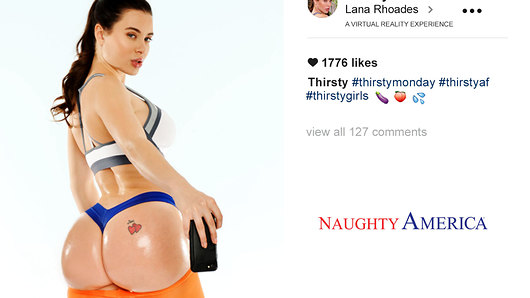 OH MY GOODNESS! Lana Rhoades is hot, sweaty, glistening and taking appropriately inappropriate selfies of herself, big tits, big ass, and all! And she's doing it in Virtual Reality, and with your help! Yes, she's bouncing on that exercise ball just like she wants to bounce on your big dick, because taking lewd pictures of herself makes Lana super horny. In fact, she wants to oil herself up to make her extra randy, and all the better for you to slide your hands over her fat ass and tits before she devours your dick. And think: all she wanted was some sexy pics to post on her Thirstogram account. How you've parlayed that into pussy for yourself, we'll leave that secret to you. Only at Naughty America VR! (Video duration: 33 min)